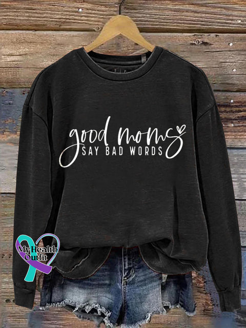 Good Moms Say Bad Words Art Print Pattern Casual Sweatshirt Black / S