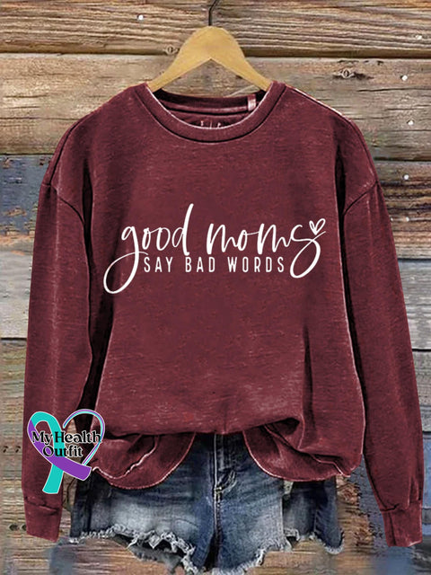 Good Moms Say Bad Words Art Print Pattern Casual Sweatshirt Maroon / S