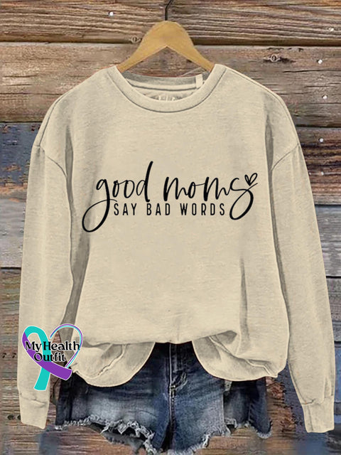 Good Moms Say Bad Words Art Print Pattern Casual Sweatshirt Sand / S