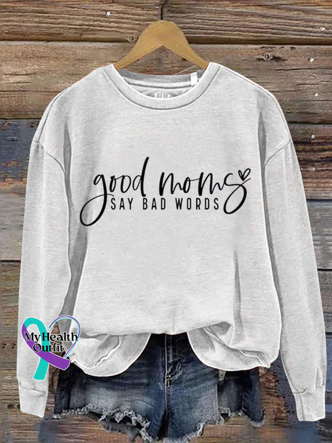 Good Moms Say Bad Words Art Print Pattern Casual Sweatshirt White / S