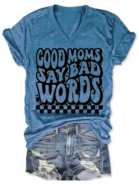 Good Moms Say Bad Words Art V-neck Casual T-Shirt Blue / S