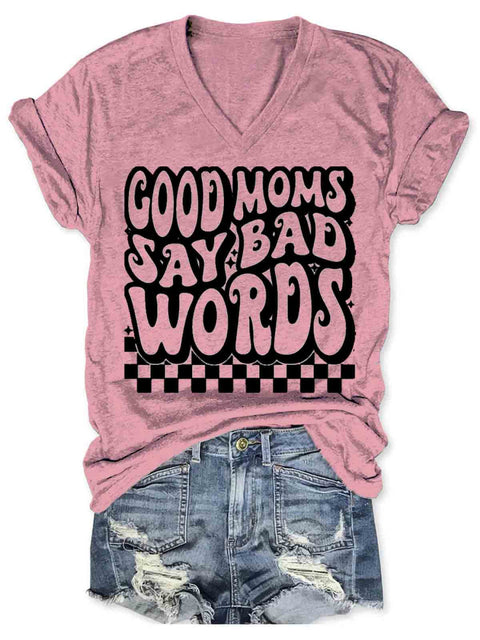 Good Moms Say Bad Words Art V-neck Casual T-Shirt Pink / S