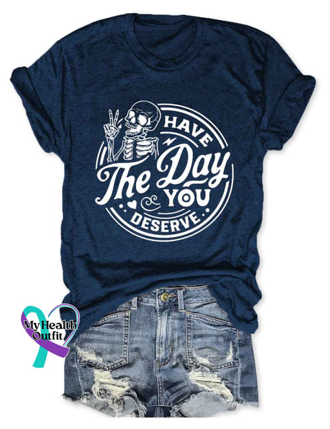 Have The Day You Deserve T-Shirt Navy Blue / S