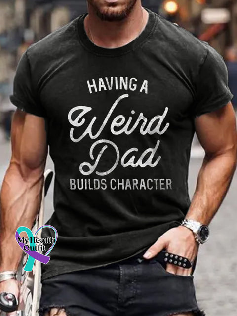 Having A Weird Dad Builds Character Letter Print T-Shirt Black / S