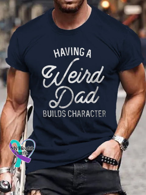 Having A Weird Dad Builds Character Letter Print T-Shirt Blue / S