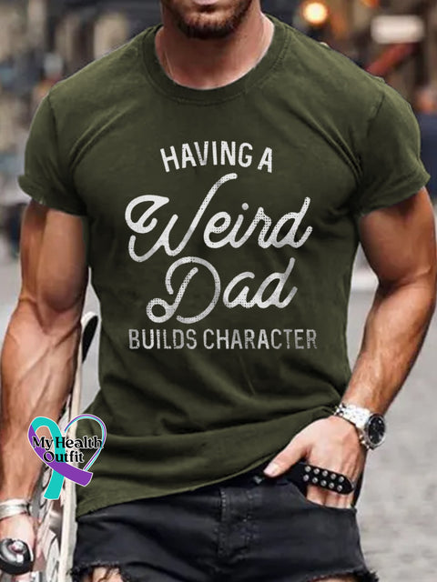 Having A Weird Dad Builds Character Letter Print T-Shirt Green / S
