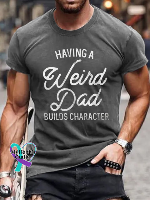 Having A Weird Dad Builds Character Letter Print T-Shirt Grey / S