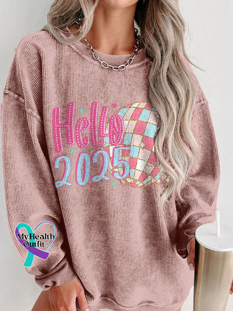 Hello 2025 Retro New Year Women’s Casual Print Corduroy Sweatshirt Pink / S