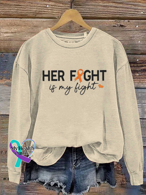 Her Fight Is My Fight Ms Awareness Multiple Sclerosis Warrior Orange Ribbon Casual Sweatshirt Sand