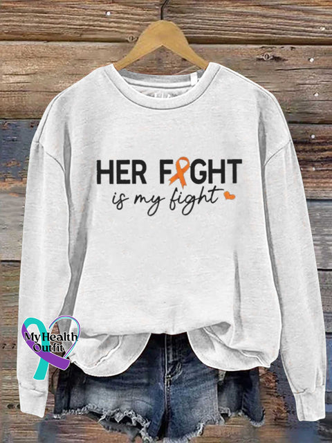 Her Fight Is My Fight Ms Awareness Multiple Sclerosis Warrior Orange Ribbon Casual Sweatshirt White