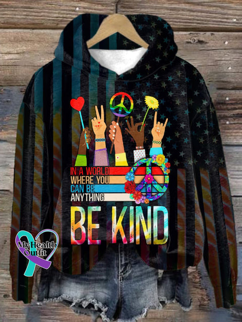 Hippie In A World Where You Can Be Anything Kind Print Casual Hoodie As Shown / S