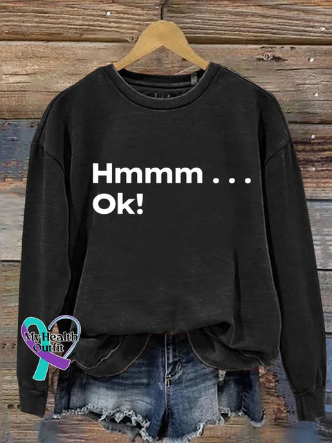 Hmmm...ok Print Casual Sweatshirt Black / S