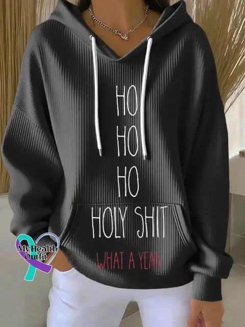 HO HO HO HOLY SHIT WHAT A YEAR Christmas Casual Hoodie Sweatshirt Black / S