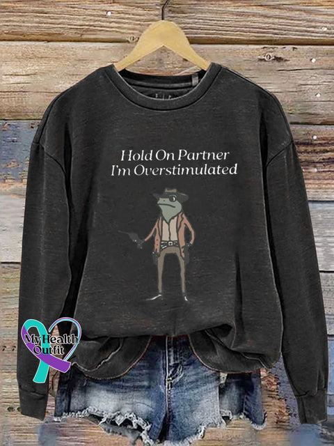 Hold On I’m Overstimulated Casual Sweatshirt Black / S