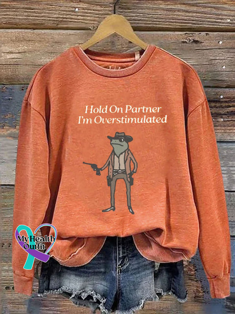 Hold On I’m Overstimulated Casual Sweatshirt Pumpkincolor / S