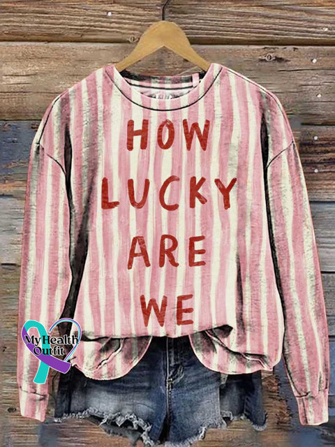 How Lucky Are We Art Print Casual Sweatshirt Pink / S
