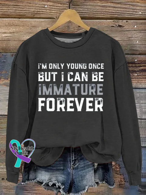 I Can Be Immature Art Print Casual Sweatshirt Black / S