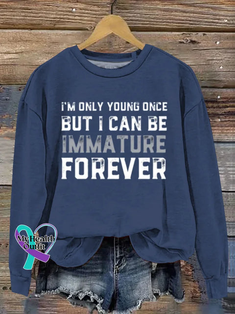 I Can Be Immature Art Print Casual Sweatshirt Blue / S