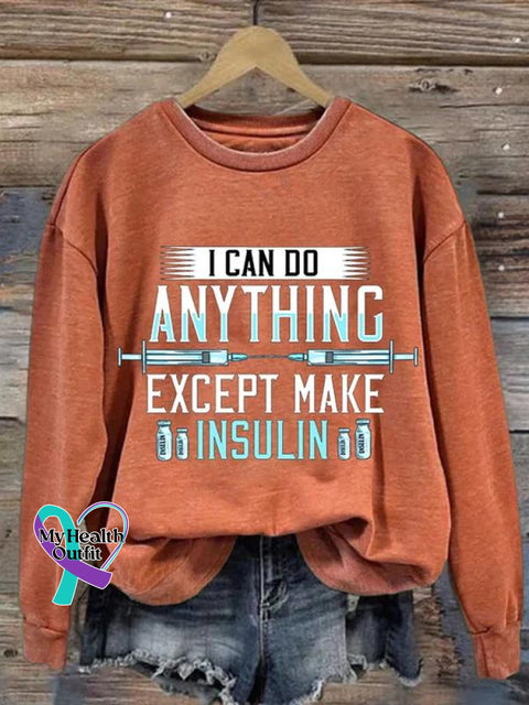 I Can Do Anything Except Make Insulin Diabetes Awareness Art Pattern Print Casual Sweatshirt Orange