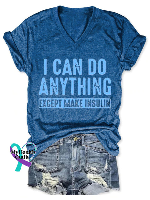 I Can Do Anything Except Make Insulin Diabetes Awareness Art Print V-Neck Casual T-Shirt Blue / S