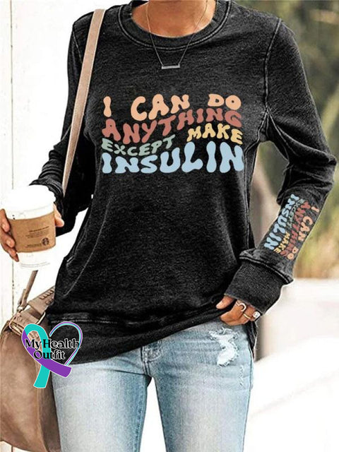 ’I Can Do Anything Except Make Insulin’ Diabetes Awareness Texts Graphic Printed Women’s