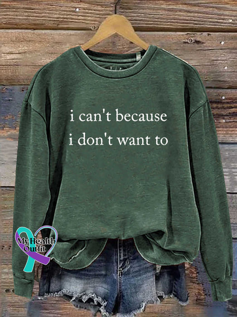 I Can’t Because I Don’t Want To Casual Sweatshirt Green / S