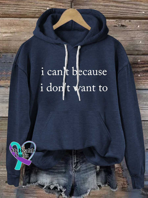 I Can’t Because I Don’t Want ToCasual Hoodie Sweatshirt Blue / S