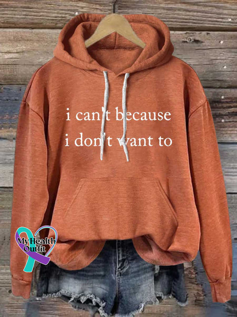 I Can’t Because I Don’t Want ToCasual Hoodie Sweatshirt Orange / S