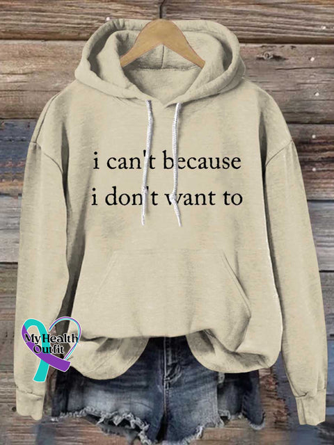I Can’t Because I Don’t Want ToCasual Hoodie Sweatshirt Sand / S