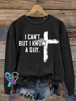 I Can’t But Know A Guy Jesus Cross Funny Print Casual Sweatshirt Black / S