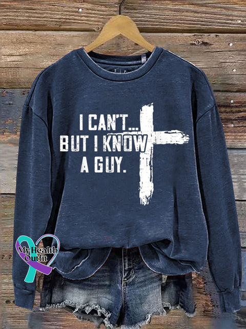 I Can’t But Know A Guy Jesus Cross Funny Print Casual Sweatshirt Blue / S