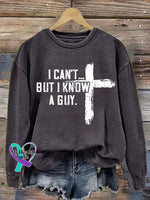 I Can’t But Know A Guy Jesus Cross Funny Print Casual Sweatshirt Grey / S