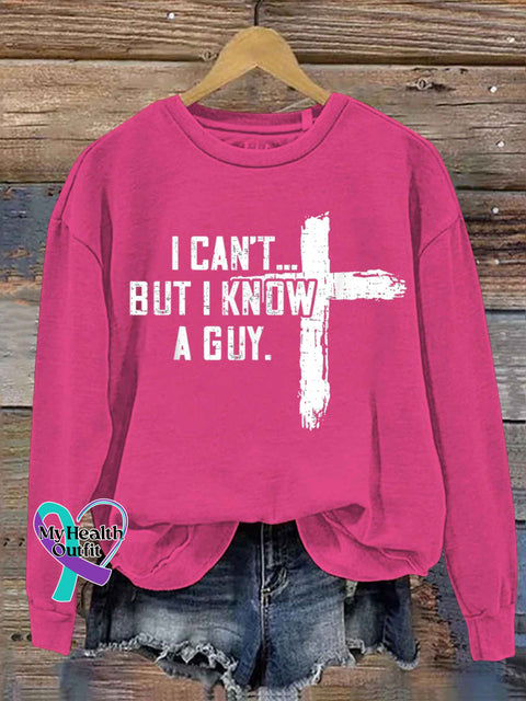 I Can’t But Know A Guy Jesus Cross Funny Print Casual Sweatshirt Pink / S