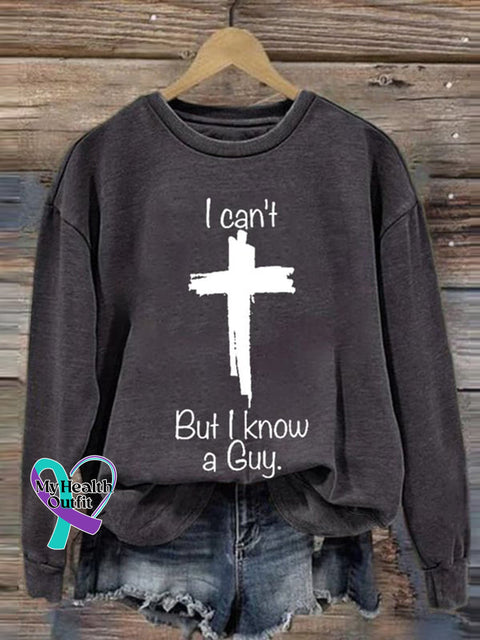 I Can’t But Know A Guy Printed Long Sleeve Sweatshirt