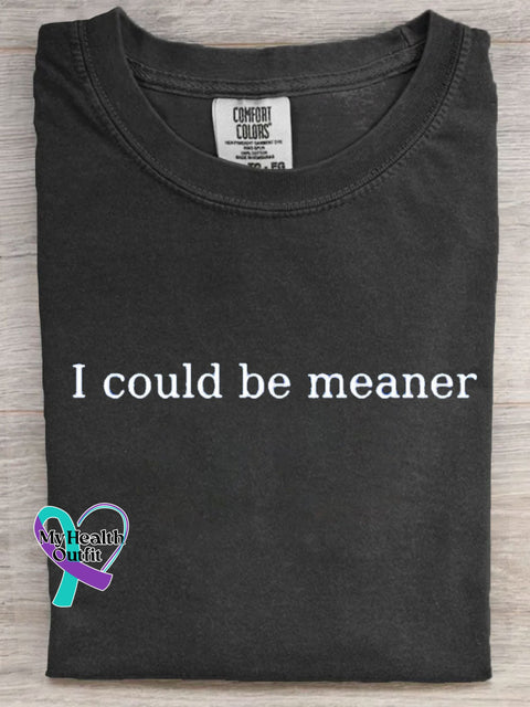I Could Be Meaner Art Print Casual Short Sleeve T-shirt Multicolor / S