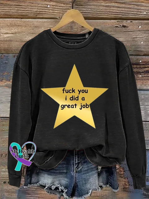 I Did A Great Job Art Print Casual Sweatshirt Black / S
