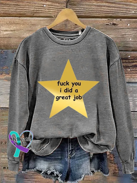 I Did A Great Job Art Print Casual Sweatshirt Grey / S
