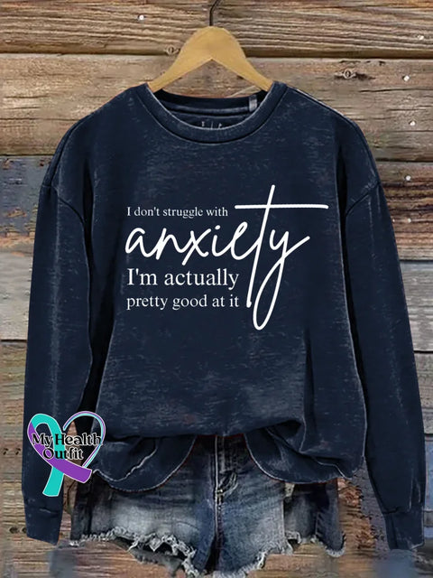 I Don’t Struggle With Anxiety I’m Actually Pretty Good At It Print Casual Sweatshirt Blue / S