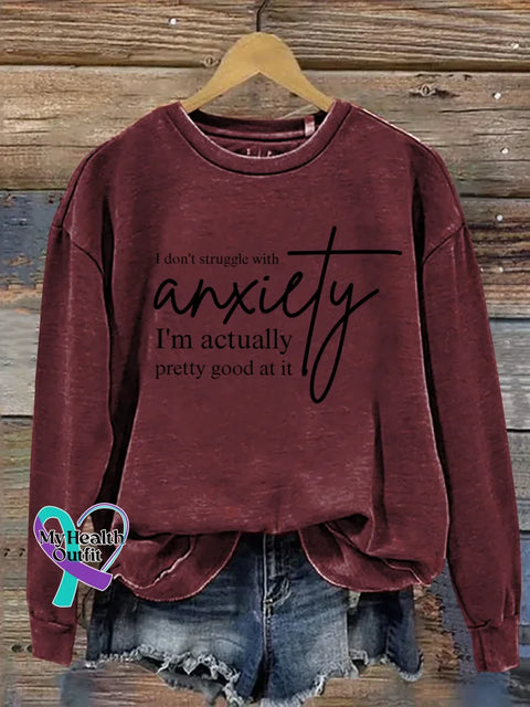 I Don’t Struggle With Anxiety I’m Actually Pretty Good At It Print Casual Sweatshirt Red / S