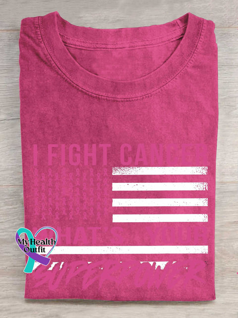 I FIGHT CANCER WHAT’S YOUR SUPERPOWER Breast Cancer Awareness T-shirt Pink / S
