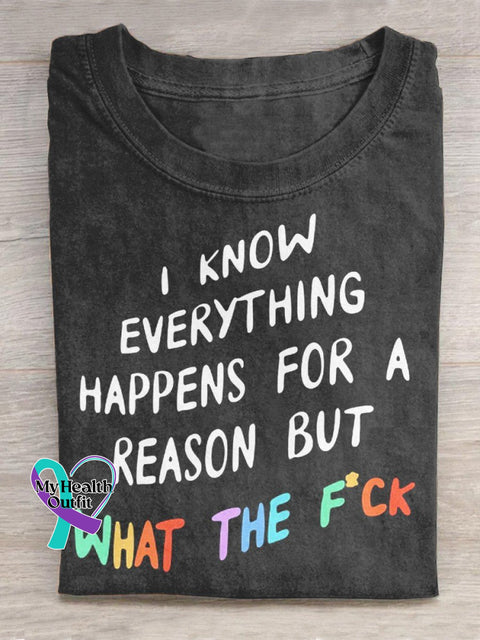 I Know Everything Happens For A Reason But What The F Ck Casual T-Shirt Multicolor / S
