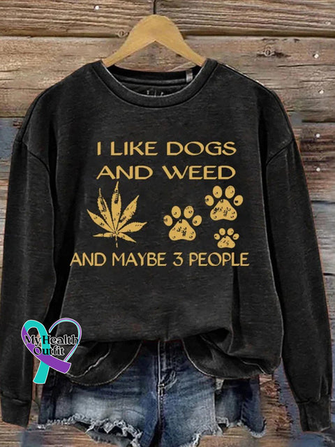 I Like Dogs And Weed Maybe 3 People Casual Sweatshirt Black / S