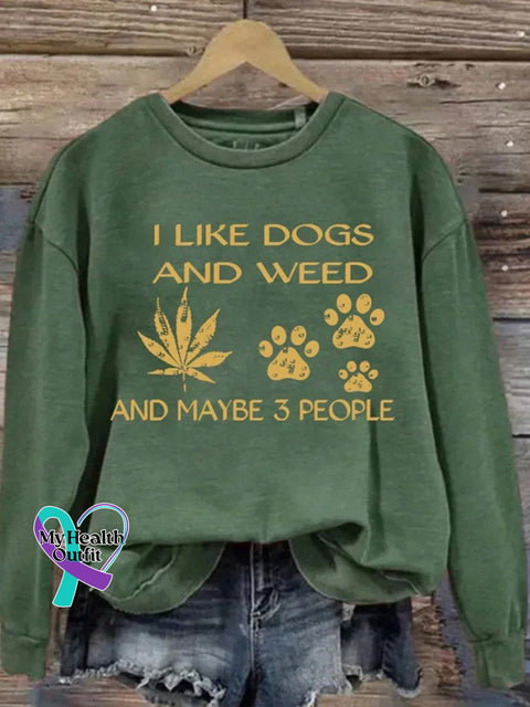 I Like Dogs And Weed Maybe 3 People Casual Sweatshirt Green / S