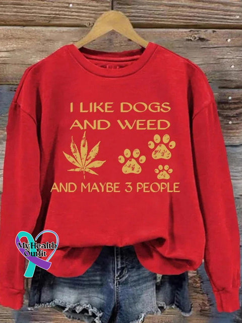 I Like Dogs And Weed Maybe 3 People Casual Sweatshirt Red / S