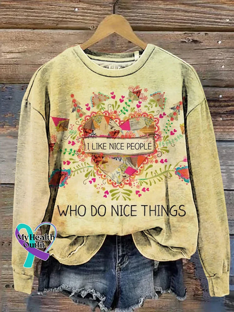 I Like Nice People Who Do Nice Things Floral Print Casual Sweatshirt Multicolor / S