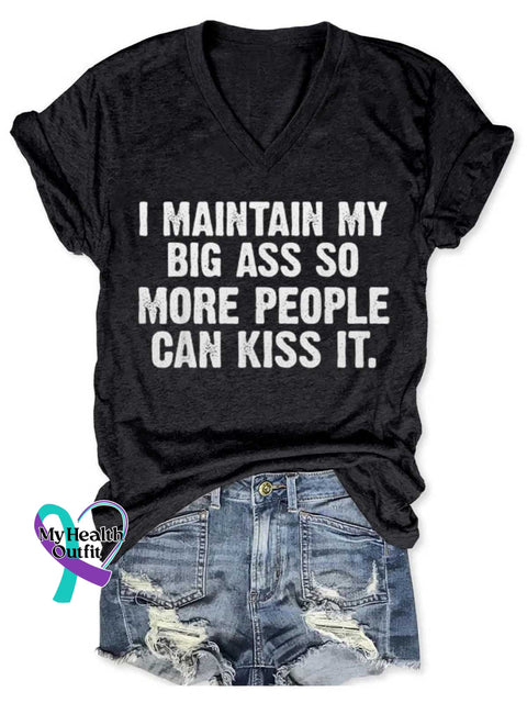 I Maintain My Big Ass So More People Can Kiss It Art Print V-neck Casual T-Shirt Black / S