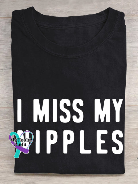 I MISS MY NIPPLES Breast Cancer Awareness T shirt Black / S