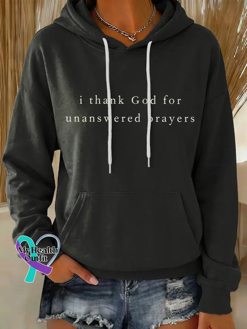 I Thank God For Unanswered Prayers Casual Hoodie Sweatshirt Black / S