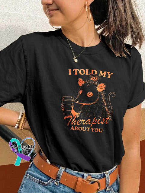 I Told Therapist About You Mental Health Matters Raccoon Print Casual Crew Neck Short Sleeve T-Shirt Black / S