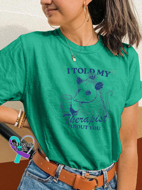 I Told Therapist About You Mental Health Matters Raccoon Print Casual Crew Neck Short Sleeve T-Shirt Green / S